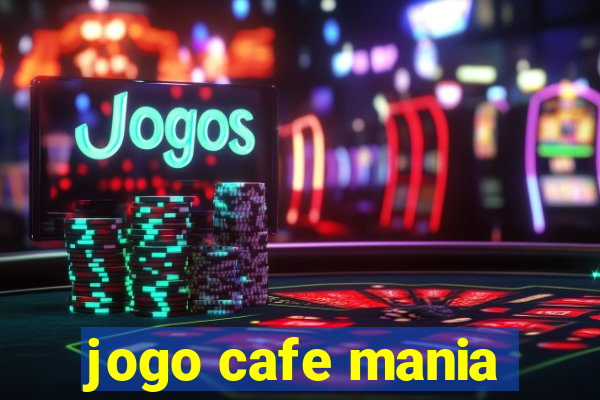 jogo cafe mania